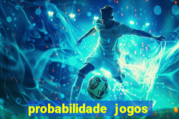 probabilidade jogos de futebol